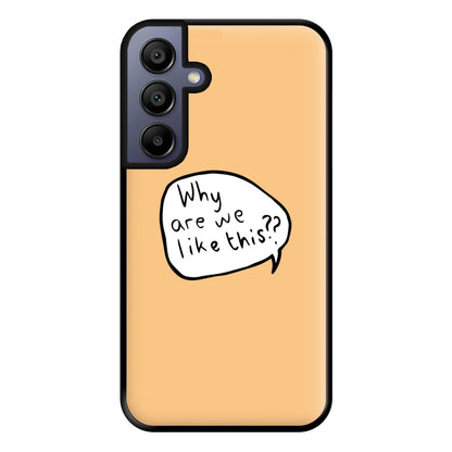 Why Are We Like This - Heart TV Phone Case for Galaxy A15