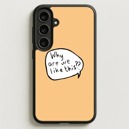Why Are We Like This - Heart TV Phone Case for Galaxy S25FE
