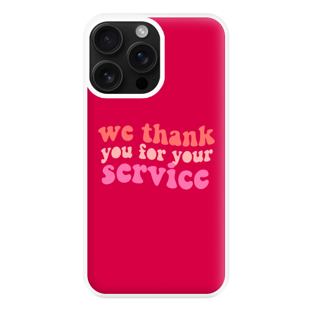 We Thank You For Your Service - Heart TV Phone Case