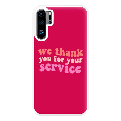 We Thank You For Your Service - Heart TV Phone Case for Huawei P30 Pro