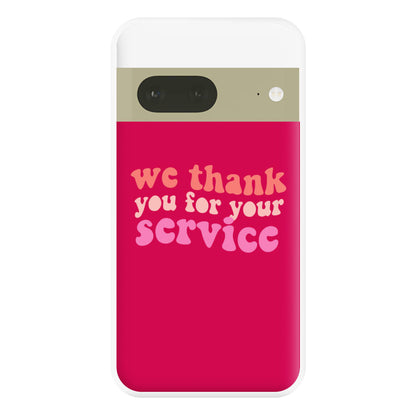 We Thank You For Your Service - Heart TV Phone Case for Google Pixel 7a