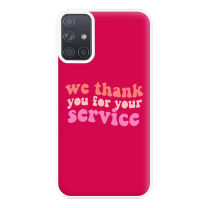 We Thank You For Your Service - Heart TV Phone Case for Galaxy A71