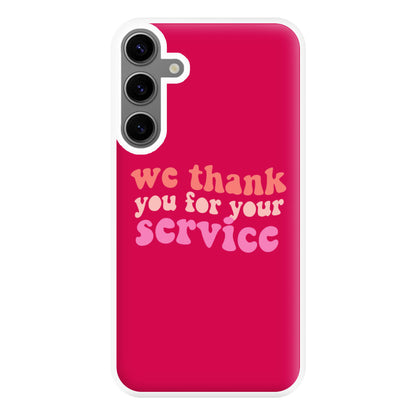 We Thank You For Your Service - Heart TV Phone Case for Galaxy S24FE