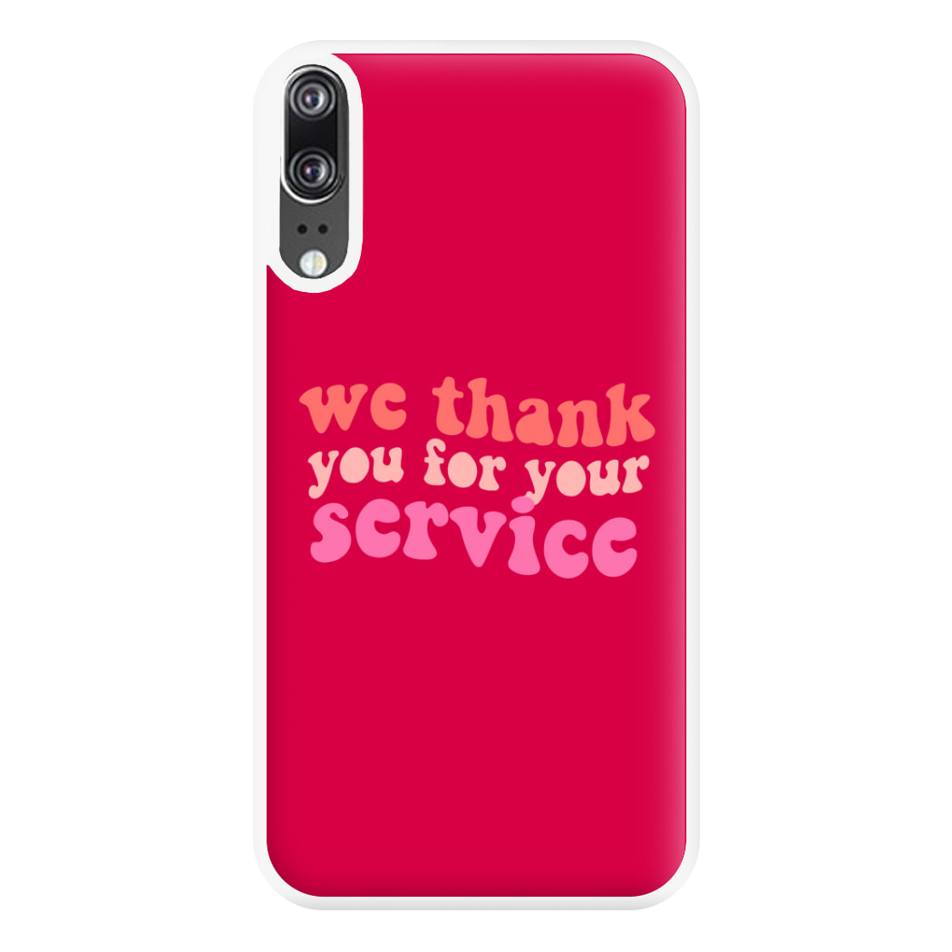 We Thank You For Your Service - Heart TV Phone Case for Huawei P20