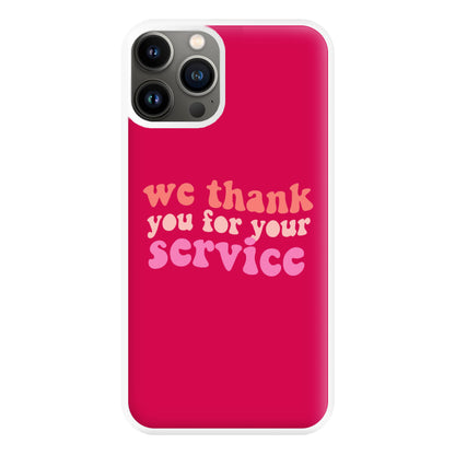 We Thank You For Your Service - Heart TV Phone Case for iPhone 13 Pro Max