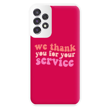 We Thank You For Your Service - Heart TV Phone Case for Galaxy A53