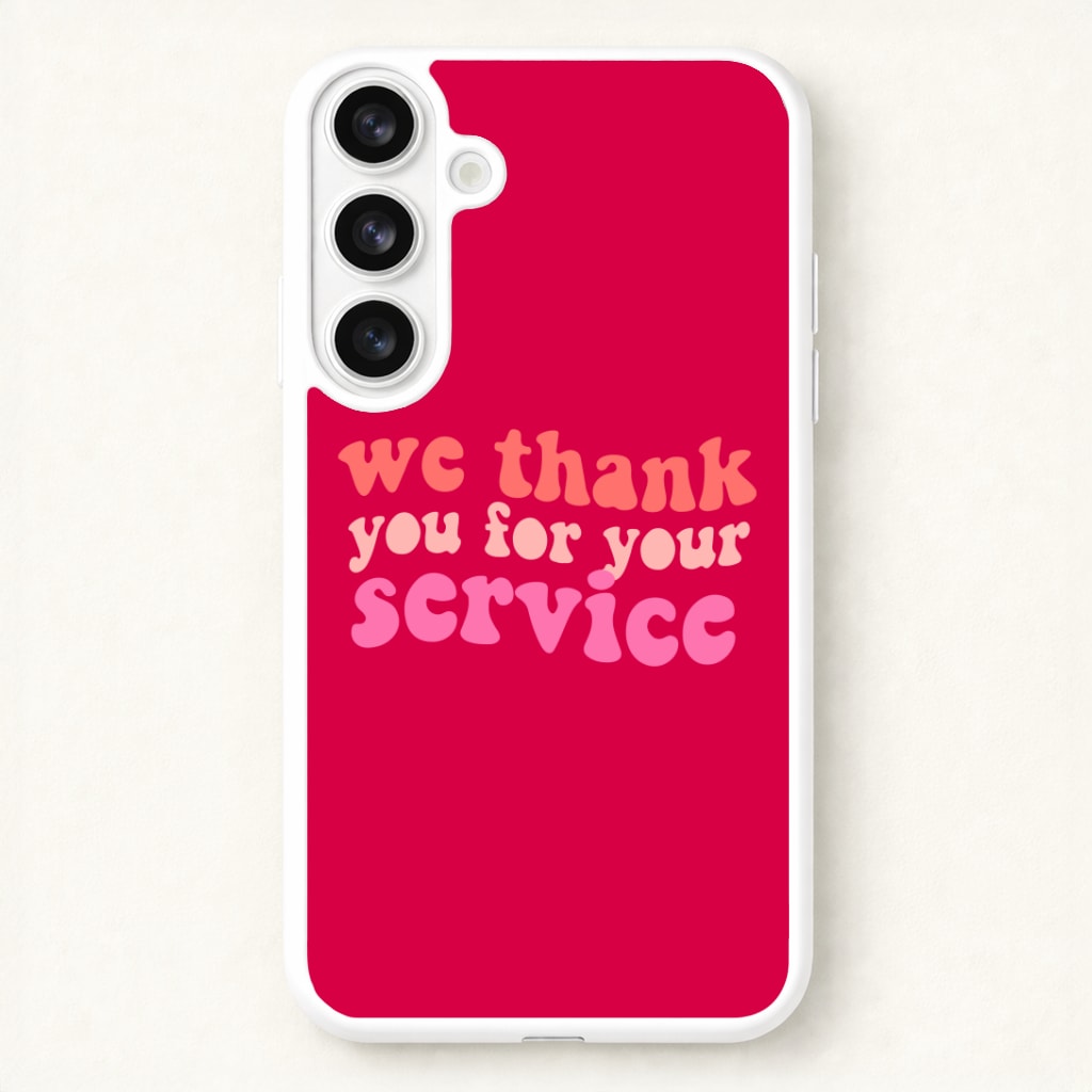 We Thank You For Your Service - Heart TV Phone Case for Galaxy S26