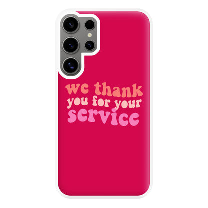 We Thank You For Your Service - Heart TV Phone Case for Galaxy S24 Ultra