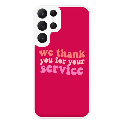 We Thank You For Your Service - Heart TV Phone Case for Galaxy S22 Ultra