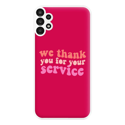 We Thank You For Your Service - Heart TV Phone Case for Galaxy A13