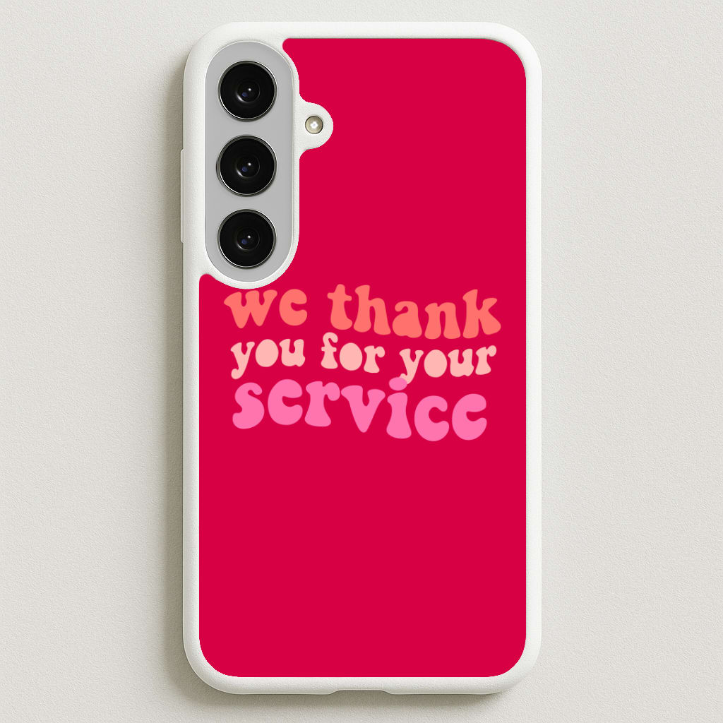 We Thank You For Your Service - Heart TV Phone Case for Galaxy S25FE