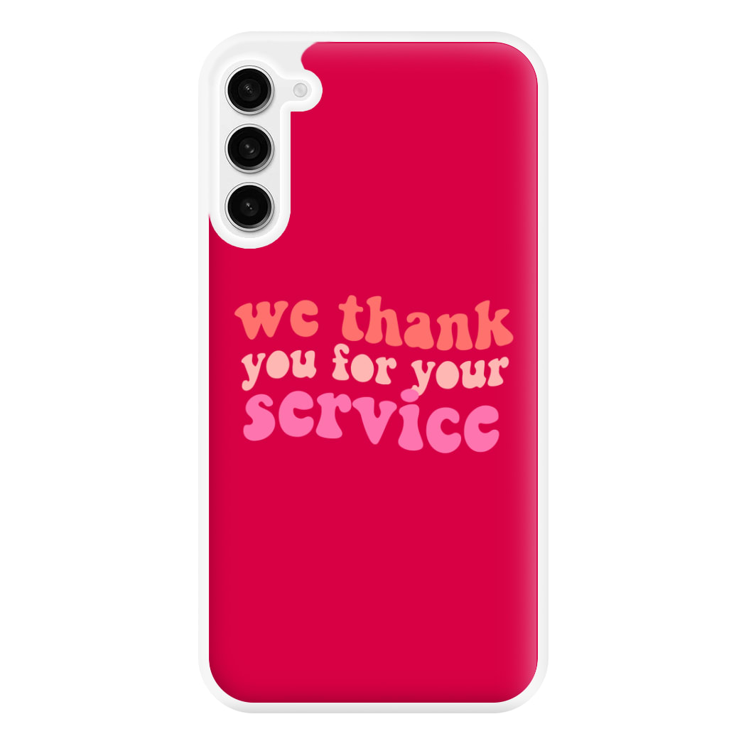 We Thank You For Your Service - Heart TV Phone Case for Galaxy S23FE