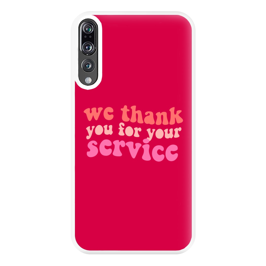 We Thank You For Your Service - Heart TV Phone Case for Huawei P20 Pro