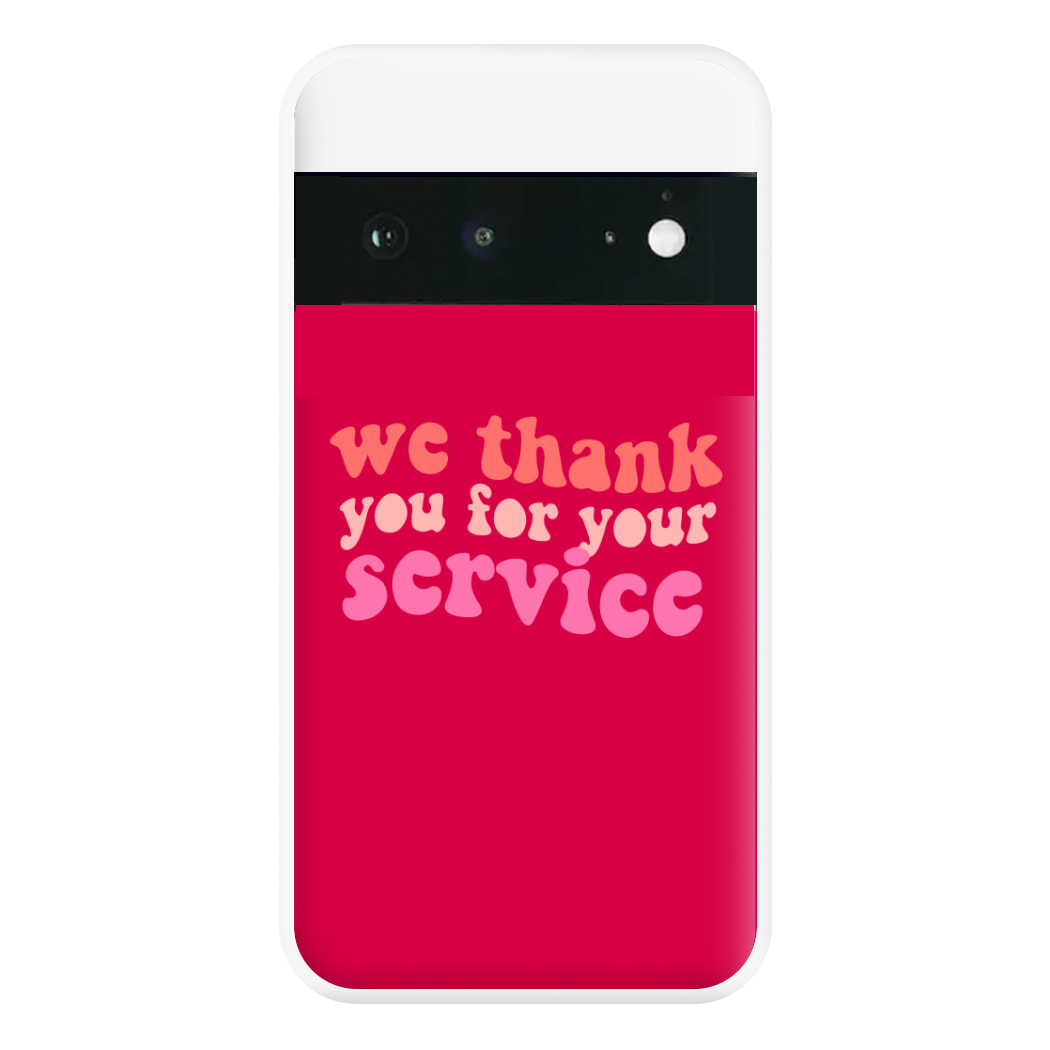 We Thank You For Your Service - Heart TV Phone Case for Google Pixel 6a