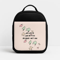 My Life Is Way Better Because I Met You - Heart TV Insulated Lunchbox