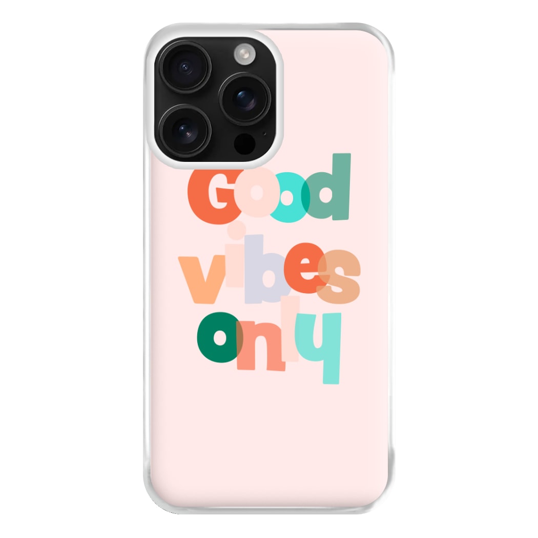 Colourful Good Vibes Only Phone Case for iPhone 16 Pro Max