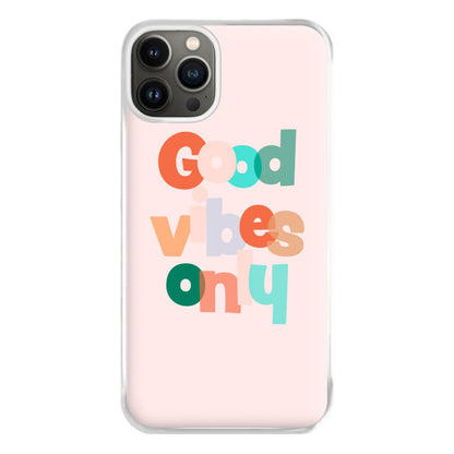 Colourful Good Vibes Only Phone Case for iPhone 13