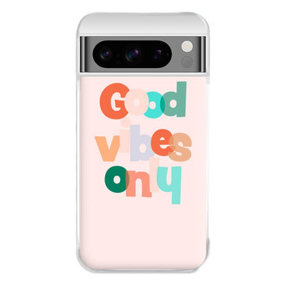 Colourful Good Vibes Only Phone Case for Google Pixel 8 Pro