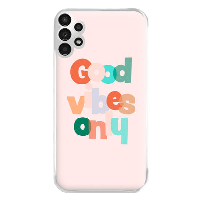 Colourful Good Vibes Only Phone Case for Galaxy A13