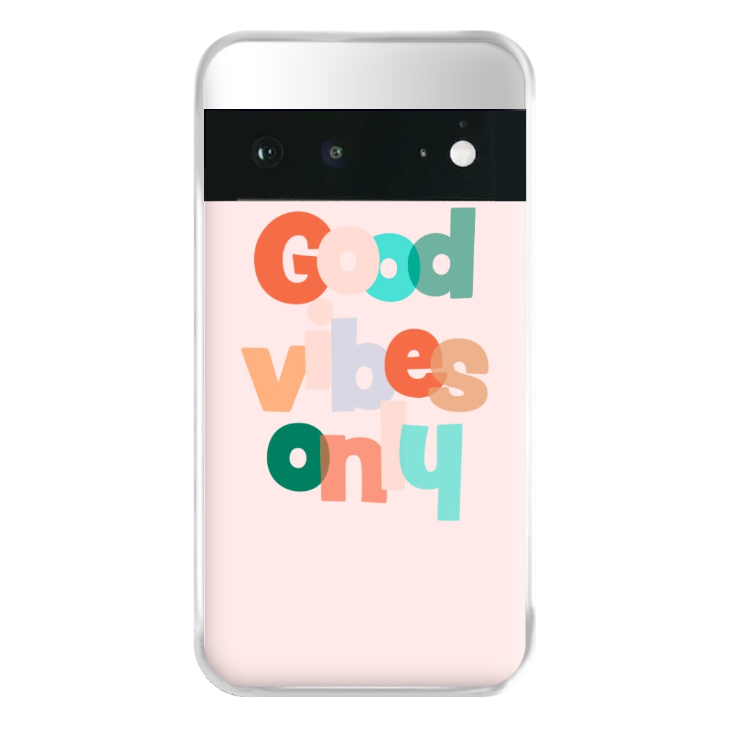 Colourful Good Vibes Only Phone Case for Google Pixel 6a