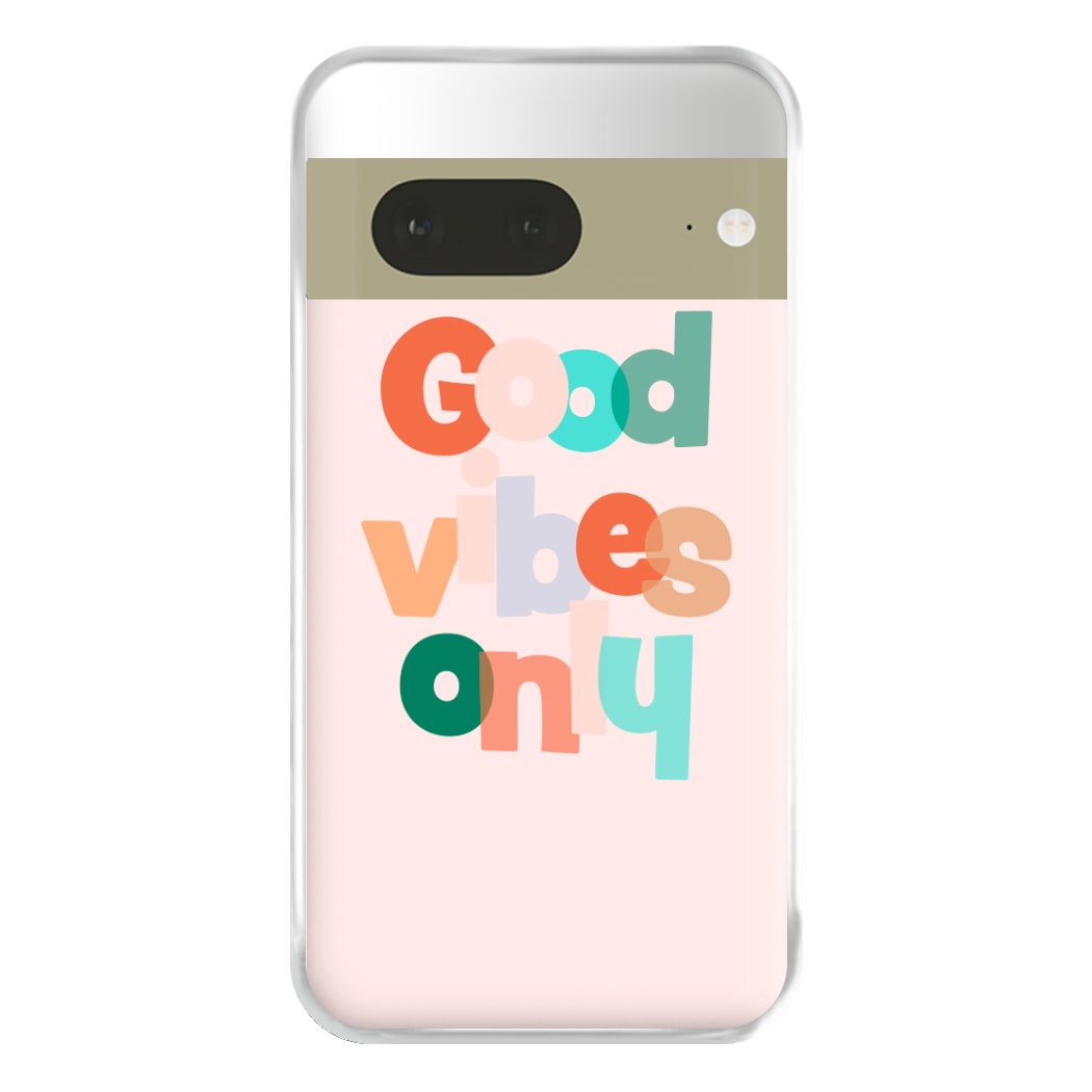 Colourful Good Vibes Only Phone Case for Google Pixel 7a