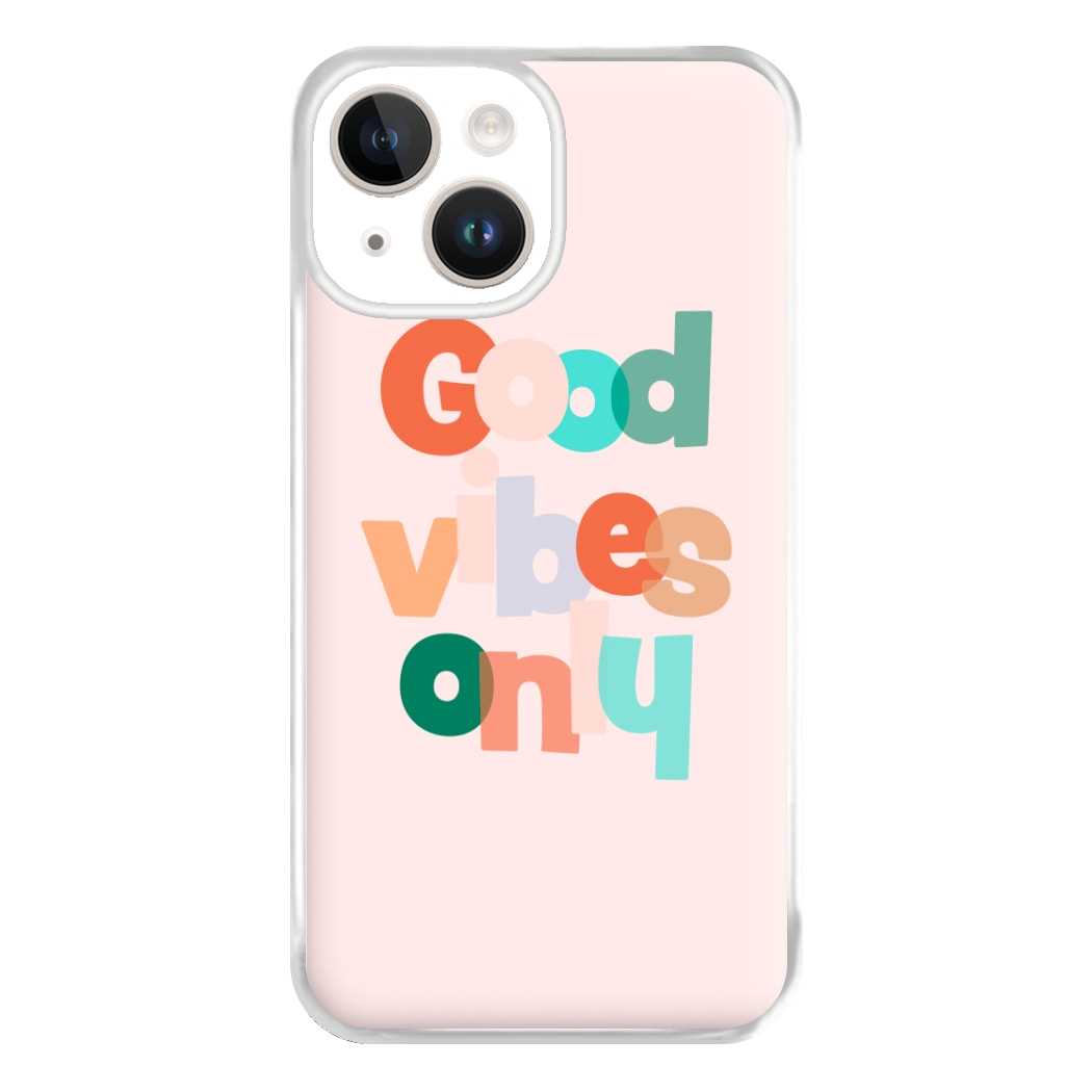 Colourful Good Vibes Only Phone Case for iPhone 14