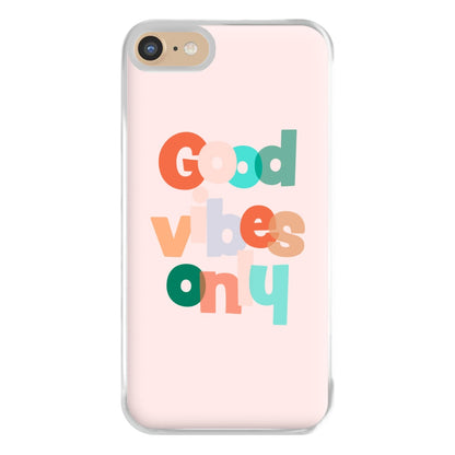 Colourful Good Vibes Only Phone Case for iPhone 6 / 7 / 8 / SE