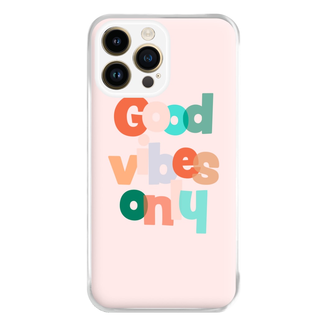 Colourful Good Vibes Only Phone Case for iPhone 14 Pro Max