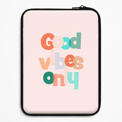 Colourful Good Vibes Only Laptop Sleeve