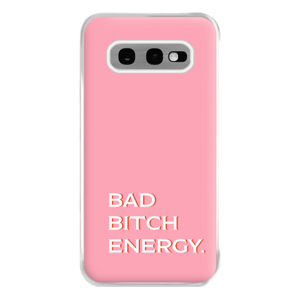 Bad Bitch Energy - Hot Girl Summer Phone Case for Galaxy S10e