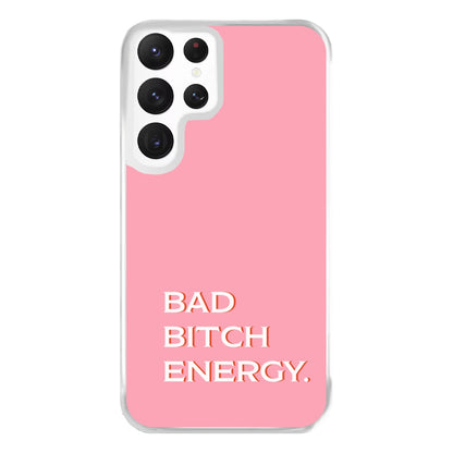 Bad Bitch Energy - Hot Girl Summer Phone Case for Galaxy S22 Ultra