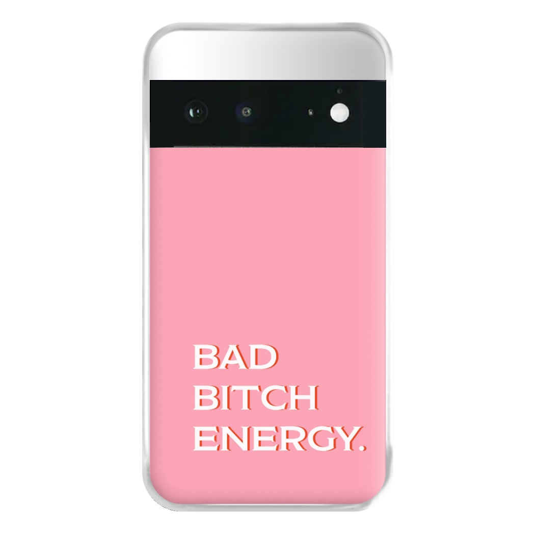 Bad Bitch Energy - Hot Girl Summer Phone Case for Google Pixel 6a