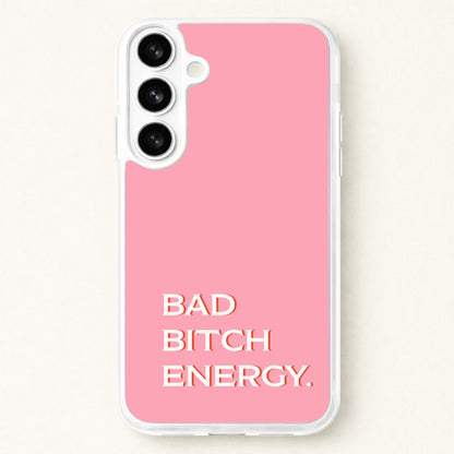 Bad Bitch Energy - Hot Girl Summer Phone Case for Galaxy S26