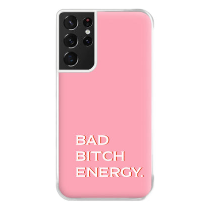 Bad Bitch Energy - Hot Girl Summer Phone Case for Galaxy S21 Ultra