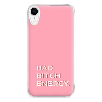 Bad Bitch Energy - Hot Girl Summer Phone Case for iPhone XR