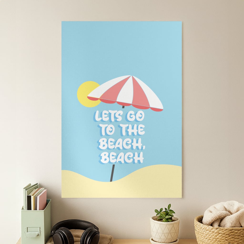 Lets Go To The Beach - Summer Quotes Poster