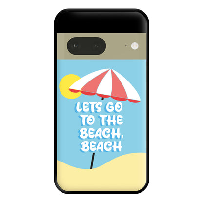 Lets Go To The Beach - Summer Quotes Phone Case for Google Pixel 7a