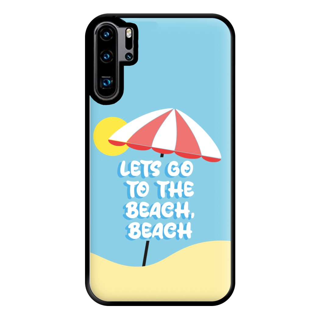 Lets Go To The Beach - Summer Quotes Phone Case for Huawei P30 Pro