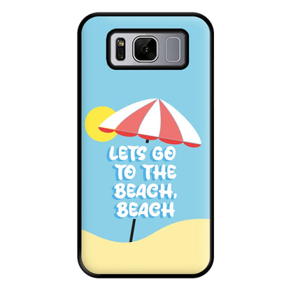 Lets Go To The Beach - Summer Quotes Phone Case for Galaxy S8 Plus