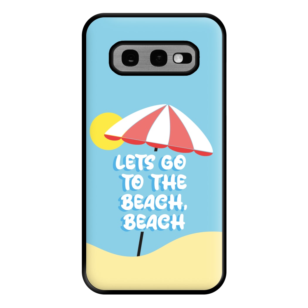 Lets Go To The Beach - Summer Quotes Phone Case for Galaxy S10e