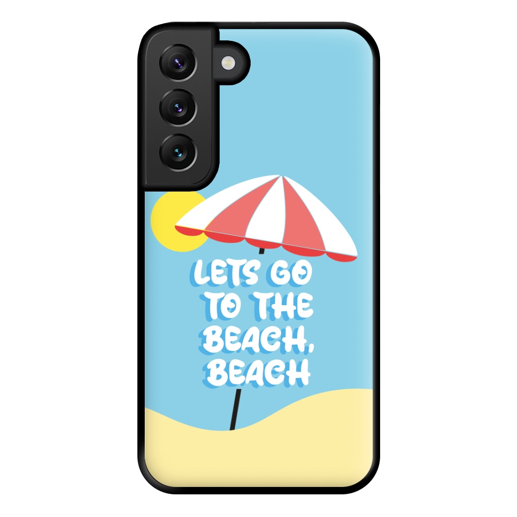 Lets Go To The Beach - Summer Quotes Phone Case for Galaxy S22 Plus