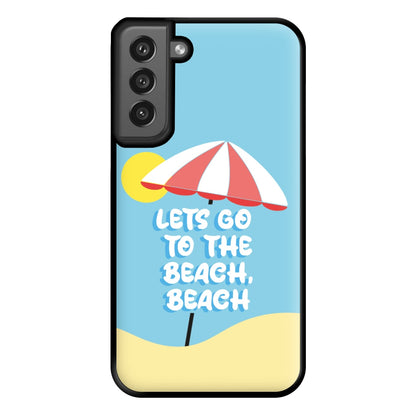 Lets Go To The Beach - Summer Quotes Phone Case for Galaxy S21FE