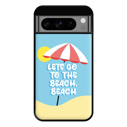 Lets Go To The Beach - Summer Quotes Phone Case for Google Pixel 8 Pro