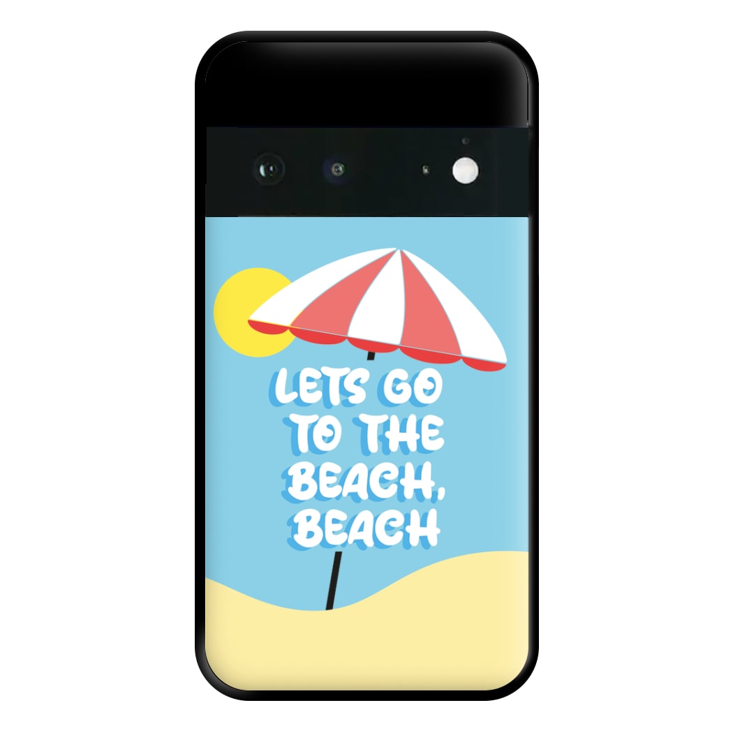 Lets Go To The Beach - Summer Quotes Phone Case for Google Pixel 6a