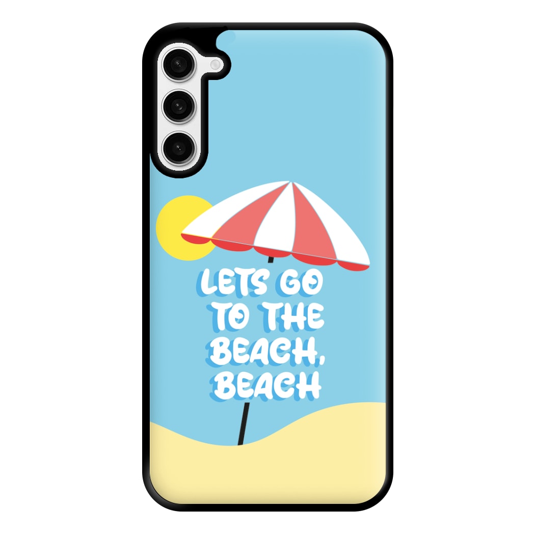 Lets Go To The Beach - Summer Quotes Phone Case for Galaxy S23 Plus