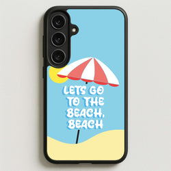 Lets Go To The Beach - Summer Quotes Phone Case for Galaxy S25FE