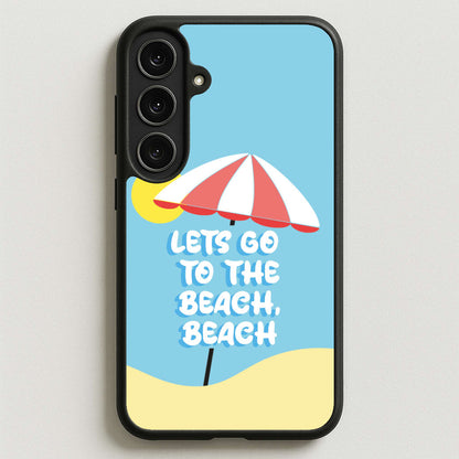 Lets Go To The Beach - Summer Quotes Phone Case for Galaxy S25FE
