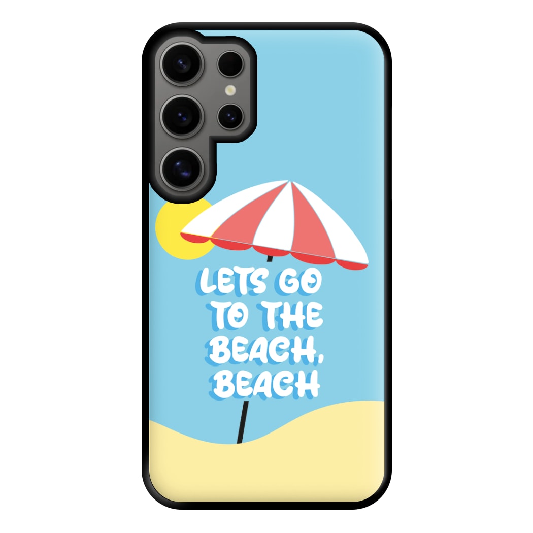 Lets Go To The Beach - Summer Quotes Phone Case for Galaxy S24 Ultra