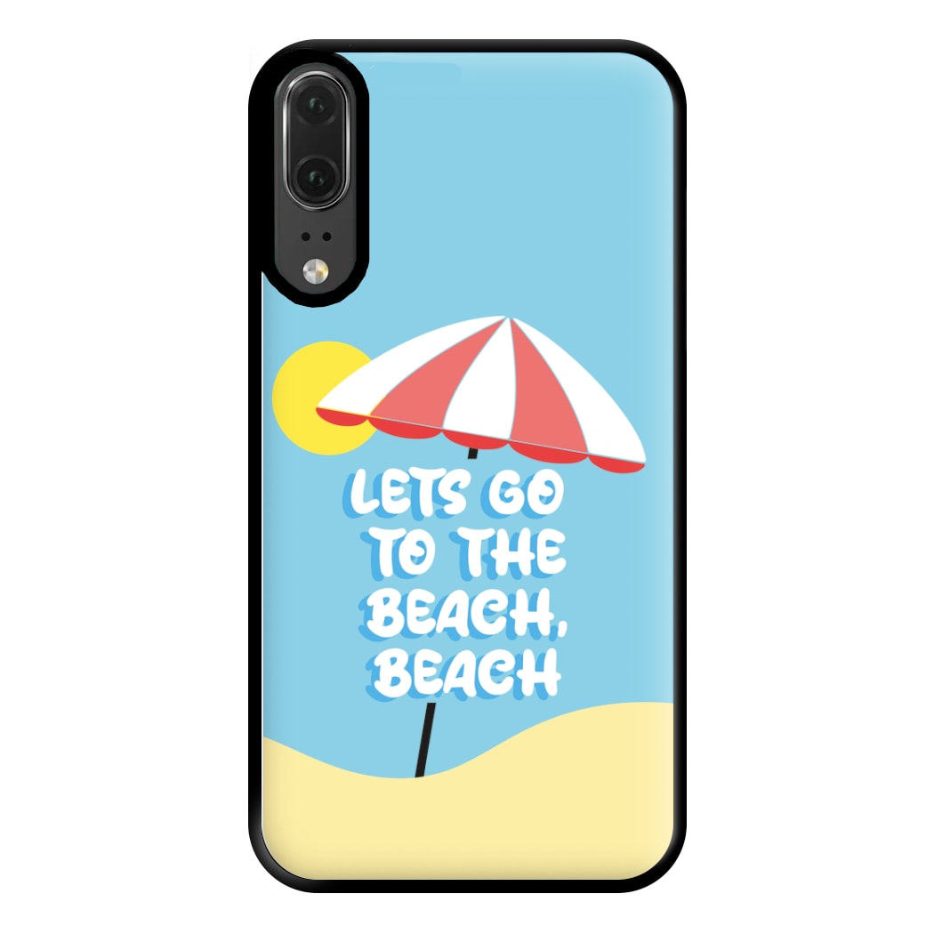 Lets Go To The Beach - Summer Quotes Phone Case for Huawei P20