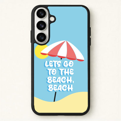 Lets Go To The Beach - Summer Quotes Phone Case for Galaxy S26